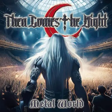 Then Comes the Night - Metal World (2025)