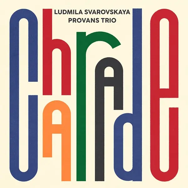Ludmila Svarovskaya & Provans Trio - Charade (2025)