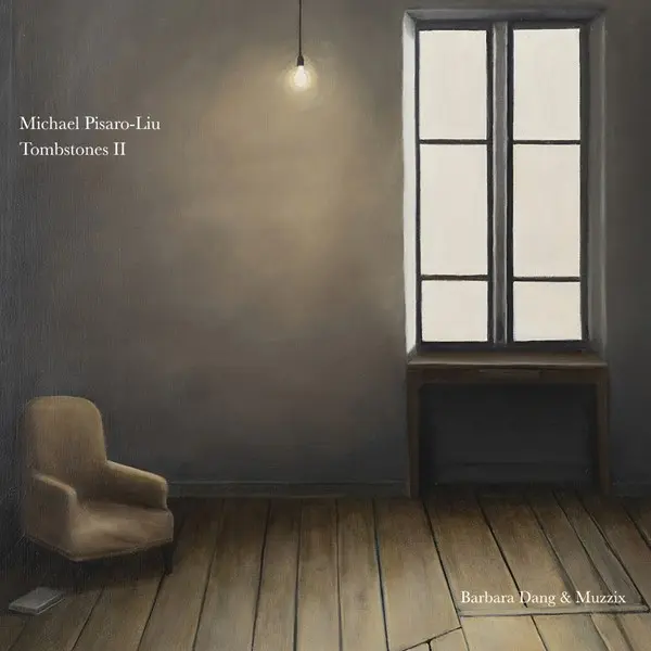 Barbara Dang & Muzzix - Michael Pisaro-Liu - Tombstones II (2025)