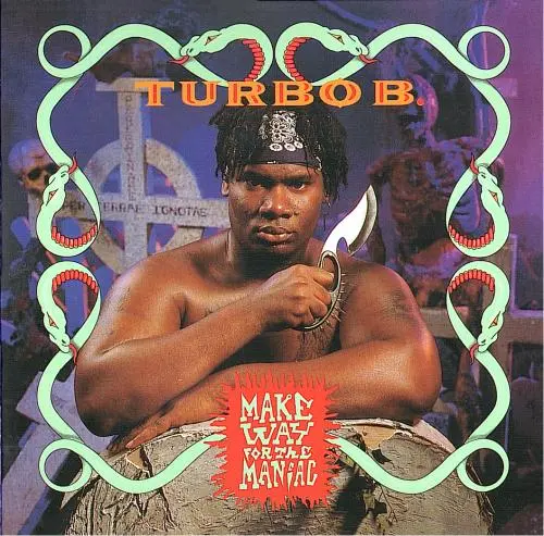 Turbo B. - Make Way For The Maniac (1993)