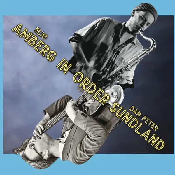 Dan Peter Sundland & Elio Amberg - In Order (2025)