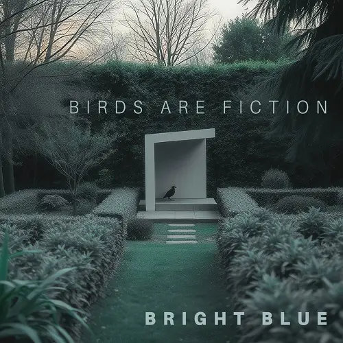Birds Are Fiction - Bright Blue (2025)