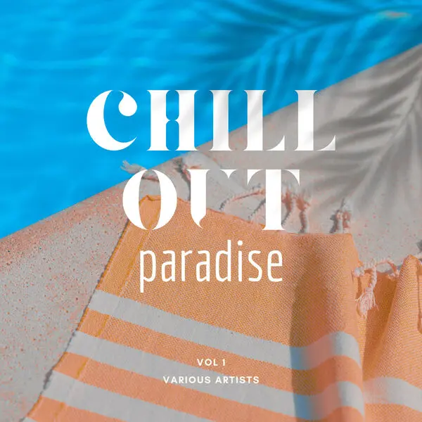 Chill Out Paradise, Vol. 1 (2025)
