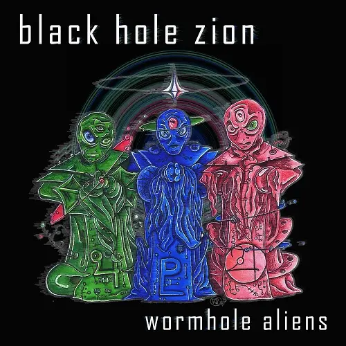 Black Hole Zion - Wormhole Aliens (2025)