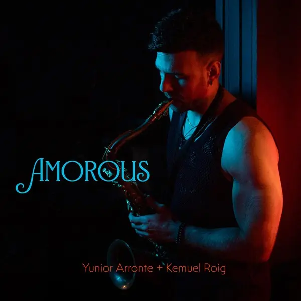 Kemuel Roig & Yunior Arronte - Amorous (2025)