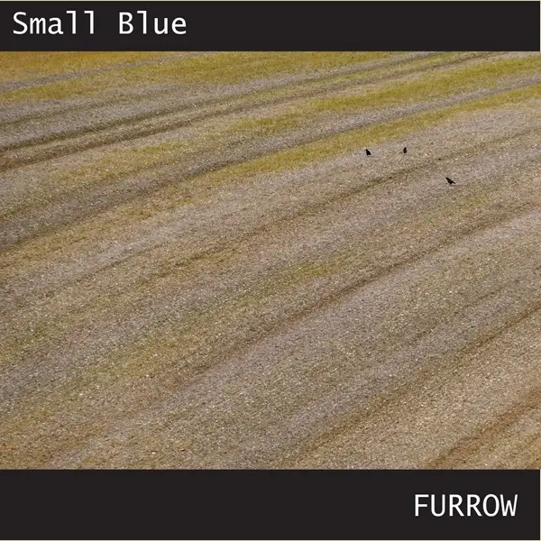 Small Blue - Furrow (2025)
