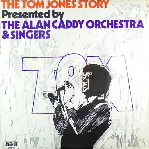 The Alan Caddy Orchestra & Singers - The Tom Jones Story (1970)