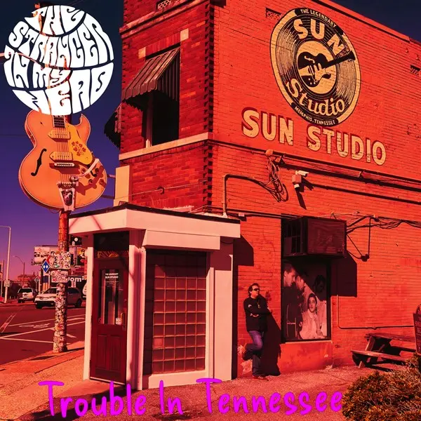 The Stranger In My Head - Trouble In Tennessee (2025)