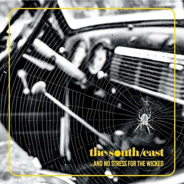 The South/East - ...And No Stress for the Wicked (2025)