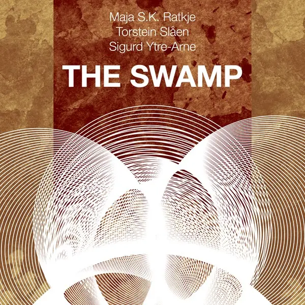 Maja S. K. Ratkje,  Torstein Slåen & Sigurd Ytre-Arne - The Swamp (2025)