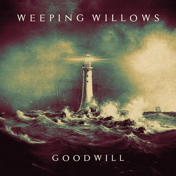 Weeping Willows - Goodwill (2025)