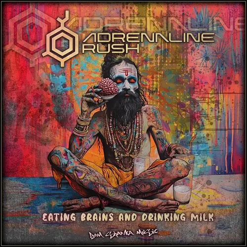 Adrenaline Rush - Eating Brains And Drinking Milk (2025)