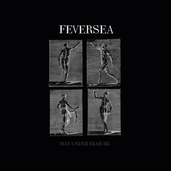 Feversea - Man Under Erasure (2025)