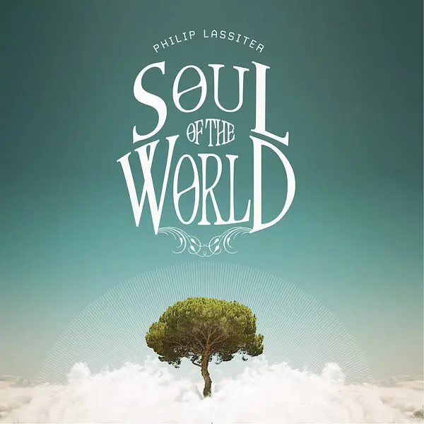Philip Lassiter - Soul of the World (2025)