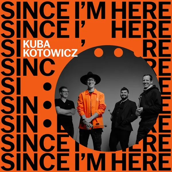 Kuba Kotowicz - Since I'm Here (2025)