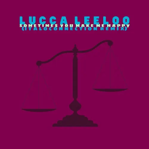 Lucca Leeloo - Sometimes You Make Me Happy (Remix) (2025)