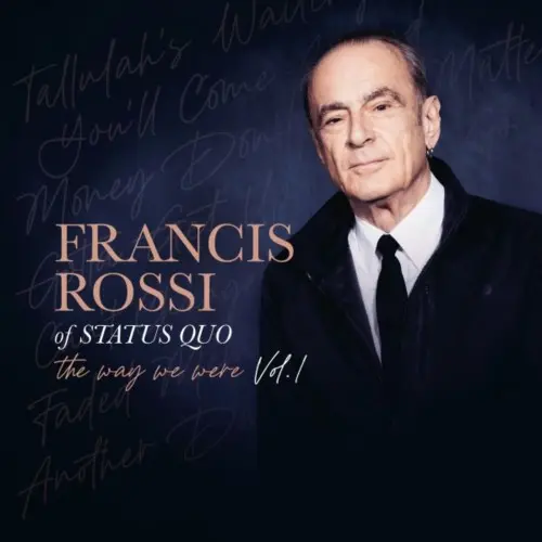 Francis Rossi (of Status Quo) - The Way We Were Vol. 1 (2025)