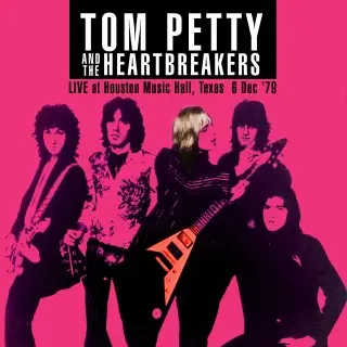 Tom Petty & The Heartbreakers - Live At Houston Music Hall, Texas [Remastered] (1979/2015)