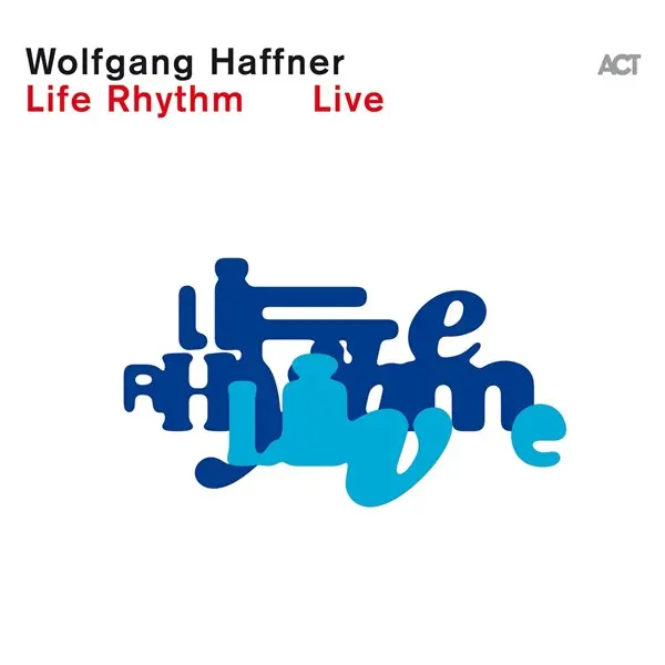 Wolfgang Haffner - Life Rhythm (2025)
