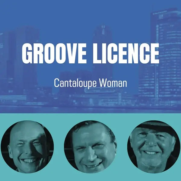 Groove Licence - Cantaloupe Woman (2025)