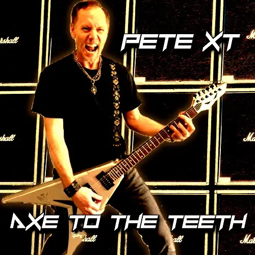 Pete XT - Axe To The Teeth (2025)