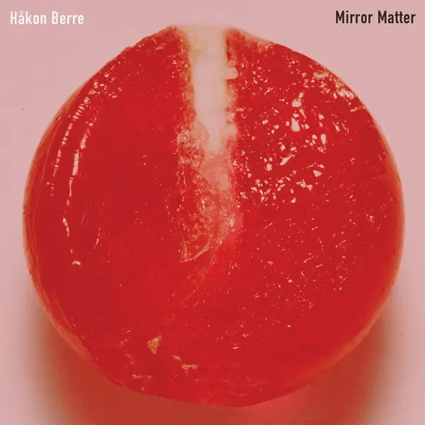 Håkon Berre - Mirror Matter (2025)