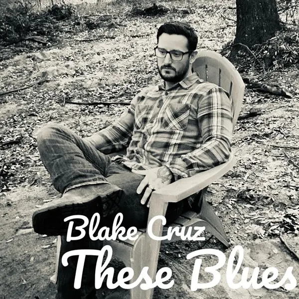 Blake Cruz - These Blues (2025)