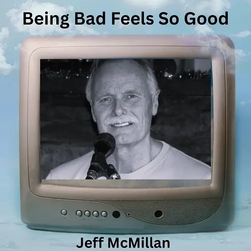 Jeff McMillan - Being Bad Feels So Good (2025)