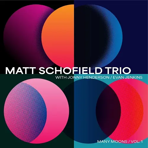 Matt Schofield Trio - Many Moons, Vol. 1 (2025)