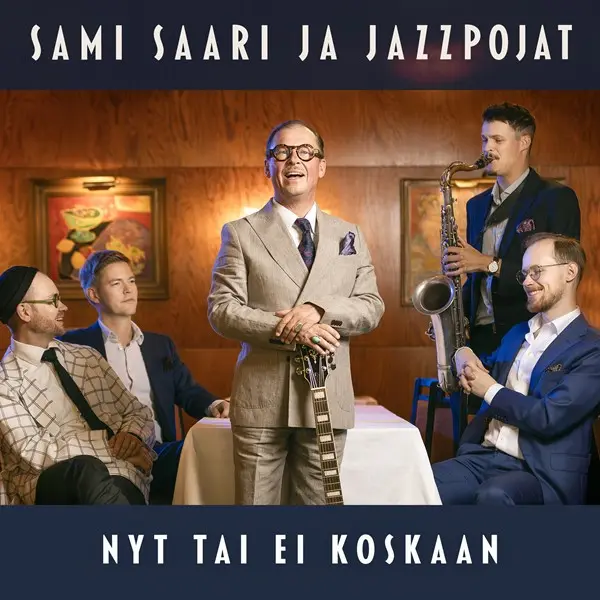 Sami Saari ja Jazzpojat - Nyt tai ei koskaan (2025)