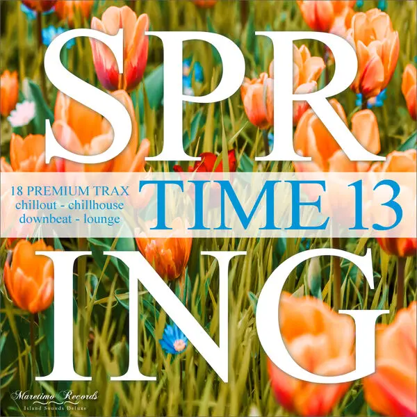 Spring Time, Vol. 13 - 18 Premium Trax: Chillout, Chillhouse, Downbeat, Lounge (2025)