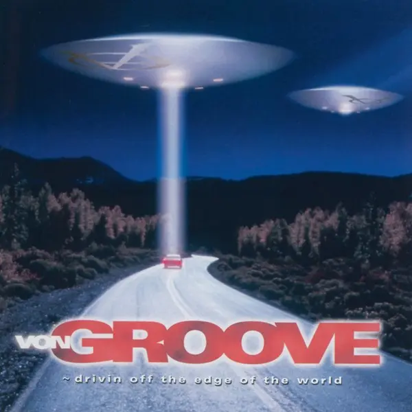 Von Groove - Drivin' Off The Edge Of The World (2000/2025)