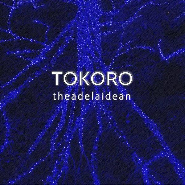 theAdelaidean - Tokoro (2025)