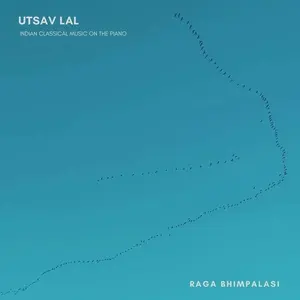 Utsav Lal - Raga Bhimpalasi (Indian Classical Music On The Piano) (2024)