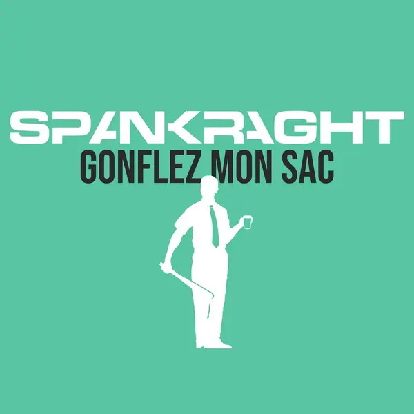 Spankraght - Gonflez Mon Sac (2025)