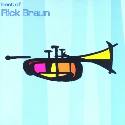 Rick Braun - Best of Rick Braun (1999)