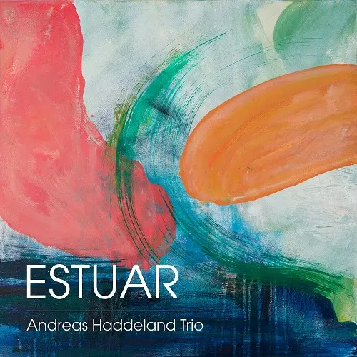Andreas Haddeland Trio - Estuar (2025)