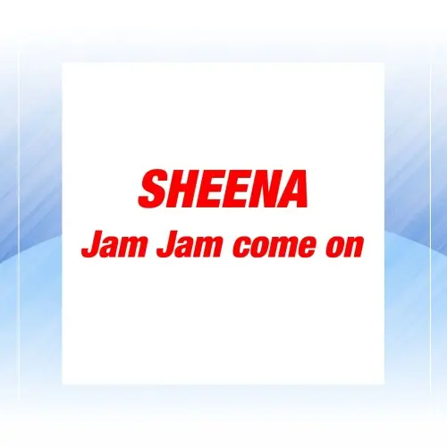 Sheena - Jam Jam Come On (Single) (1989)
