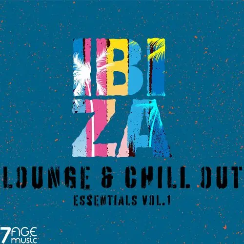 Ibiza Lounge & Chill Out Essentials, Vol. 1 (2025)