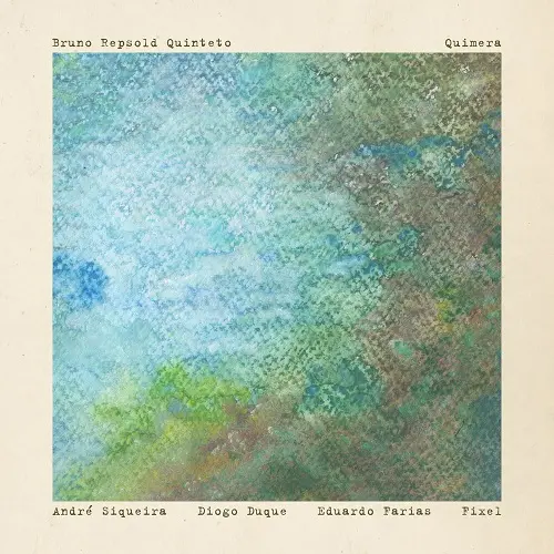 Bruno Repsold Quinteto - Quimera (2025)
