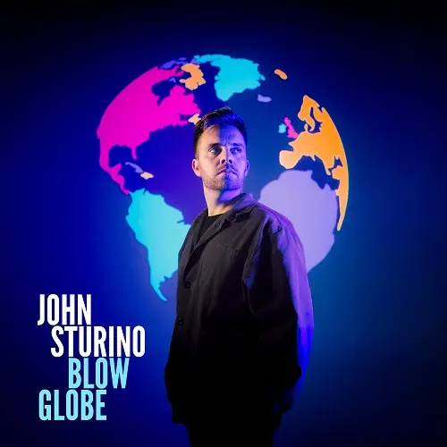 John Sturino, Blow Globe - Blow Globe (2025)
