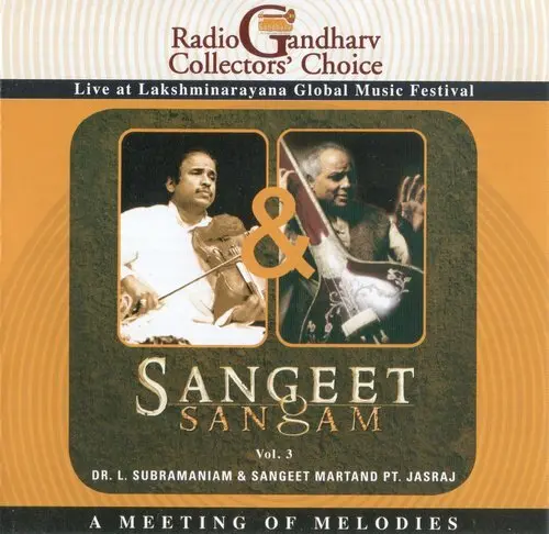 Dr. L. Subramaniam & Pandit Jasraj - Sangeet Sangam, Vol. 3 (2004)