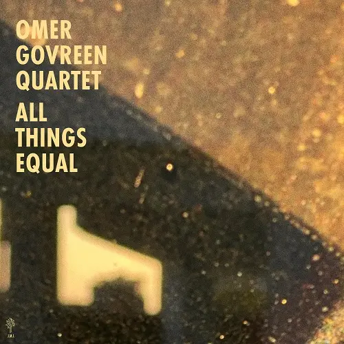 Omer Govreen Quartet - All Things Equal (2025)