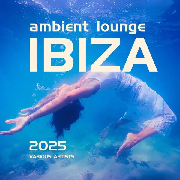 Ambient Lounge Ibiza 2025 (2025)