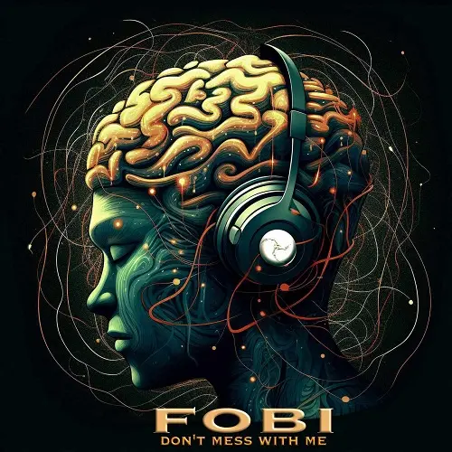 Fobi - Don't Mess With Me (2025)