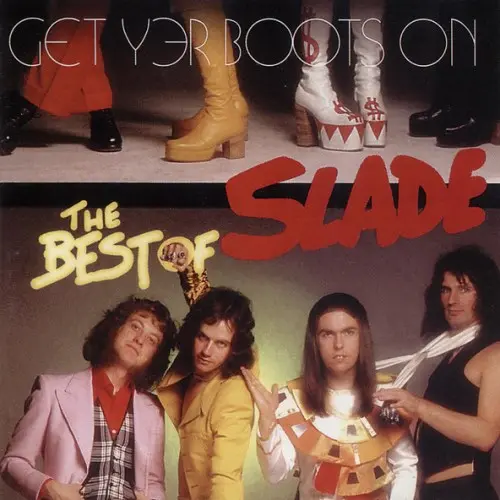Slade - Get Yer Boots On: The Best Of Slade (2004)