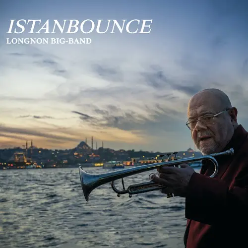 Jean Loup Longnon Big Band - Istanbounce (2025)