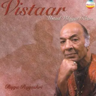 Vilayat Khan - Vistaar (Raga Rageshri) (2006)