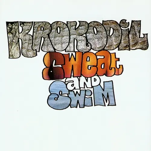 Krokodil - Sweat and Swim (1973)