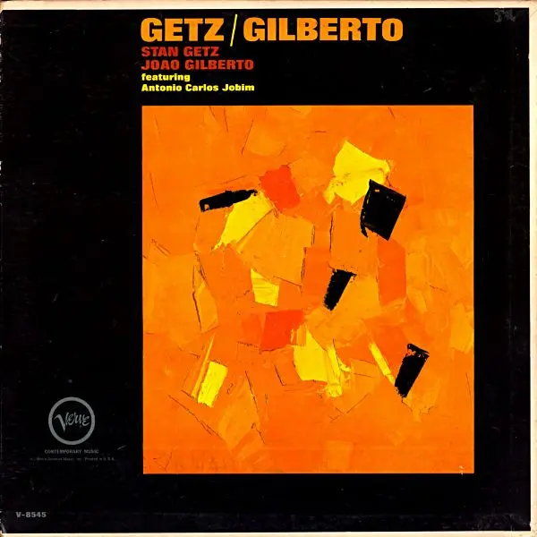 Stan Getz & Joao Gilberto – Getz / Gilberto (1964)